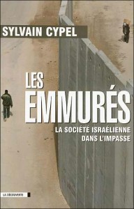 Les emmurés. La dérive suicidaire de la société israélienne