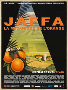 Jaffa, la Mécanique de l'Orange : Un film de Eyal Sivan